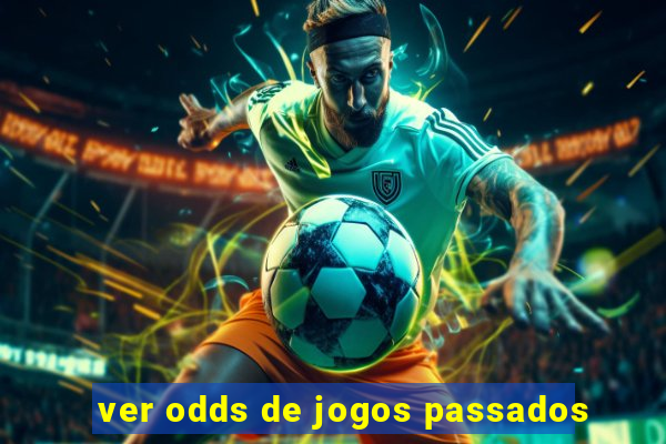 ver odds de jogos passados